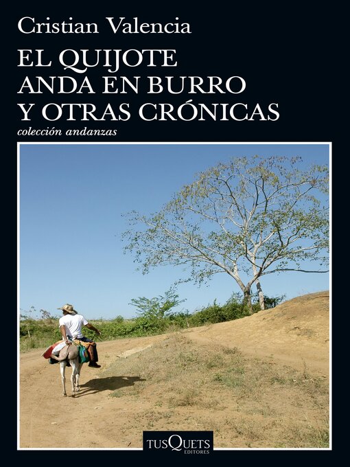 Detalles del título El Quijote anda en burro y otras crónicas de Cristian Valencia - Disponible